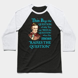 Begs the Question Baseball T-Shirt